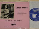 JANCIS HARVEY   JESUS KNOWS   VERY RARE CHRISTIAN XIAN FEMVOX FOLK UK EP 1960s