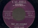 ROCKABILLY 45 Lonnie Allen FAST AND SUDDENLY on VAL-HILL 1002