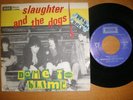 SLAUGHTER AND THE DOGS dame to blame ITALY 7