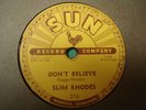 SLIM RHODES Uncertain Love / Don't Believe SUN 216 N-  Rare Country