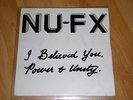 NU-FX - I BELIEVED YOU / POWER & UNITY 7