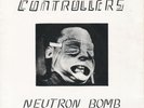 -- The Controllers -- Neutron Bomb / Killer Queers 7