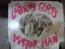 THE Looking Glass - Mirror Man  ' 12''  MINT & UNPLAYED
