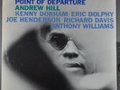 ANDREW HILL Point Of Departure Blue Note Eric Dolphy VAN GELDER pressing