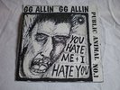 GG Allin - You Hate Me & I Hate You 7