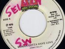 Lee Perry produced JIMMY RILEY - WOMAN GOTTA HAVE LOVE on the MICRON label  ??