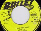 THREE TOPS - TAKE TIME OUT + JUST LIKE A LOG - BULLET label UK Lee Perry  ??