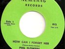 Northern Soul PHIL FLOWERS How Can I Forget Her NEAR MINT Hear It