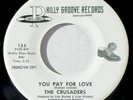 THE CRUSADERS - YOU PAY FOR LOVE / BE MY GIRL FRIEND - ORIGINAL 1969 PROMO COPY