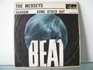 7' THE MERSEYS- Sorrow/Some other Day