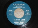 GLORIA JONES TAINTED LOVE ON CHAMPION 14003 LABEL