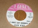 NORTHERN SOUL, JEAN KING. DON'T SAY GOODBYE / IT'S GOOD ENOUGH FOR ME.