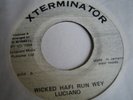 LUCIANO - WICKED HAFI RUN WEY - XTERMINATOR 7