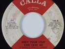Northern Soul 45 BETTY LAVETTE Only Your Love Can Save Me CALLA HEAR