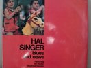 HAL SINGER - BLUES AND NEWS - ORIGINAL FRENCH ISSUE ON FUTURA 1971
