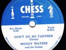 MUDDY WATERS Don't Go No Farther BLUES 78 CHESS 1630