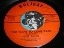 FOUR MINTS Rare Northern Soul 45 on Holiday You Want To Come Back b/w Desire