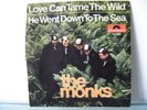 7' The Monks  -  Love Can Tame The Wild-     