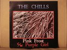 The Chills - Pink Frost / Purple Girl 7