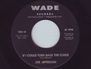 RARE NORTHERN SOUL R&B 45-JOE JEFFERSON-IF I COULD TURN BACK THE CLOCK-LISTEN