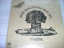Traffic--John Barleycorn must die--Sealed