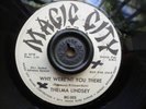 Thelma Lindsey - Why were'nt you there - Prepared to love you 45 on Magic City