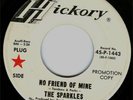 THE SPARKLES No Friend of Mine/First Forget HICKORY 7