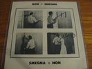 NON + Smegma – Mode of injection 7” signed by Boyd Rice