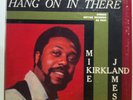 MIKE JAMES KIRKLAND - HANG ON IN THERE - RARE SOUL FUNK BRYAN LP