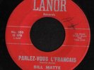 ROCKABILLY CAJUN 45 BILL MATTE PARLEZ-VOUS L'FRANCAIS LANOR VG++ HEAR