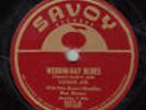 COUSIN JOE - Savoy 5527 - Weddin-Day Blues / You Got It Comin to You - BLUES 78