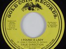70'S Soul 45 TRUE DIRECTION I Found A Lady GOLD COIN HEAR