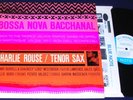 CHARLIE ROUSE Bossa Nova Bacchanal ORIG BLUE NOTE LP NY