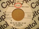 THE FASCINATORS 1959 PROMO 45 WHO DO YOU THINK YOU ARE