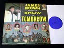 James Brown Show Of Tomorrow - 1968 LP - Marva Whitney, Bobby Byrd and MORE