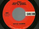 GAYLE HARRIS/GROUP 45RPM '63 CARLTON NICE TEEN DOO WOP STRONG VG++