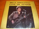 ROCK..  BRUCE SPRINGSTEEN. LOVE ME TENDER