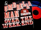 THE SEARCHERS/UMBRELLA MAN/FRENCH SP