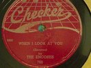The encores when I look at you Checker 760  doo-wop/blues  78 rpm