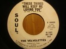 » VELVELETTES These Things Will Keep Me Loving You SOUL Rare Northern Soul 45 DJ