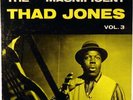 THE MAGNIFICENT THAD JONES, VOL. 3-DG ORIGINAL, EAR, RVG, 63RD ST, NO R