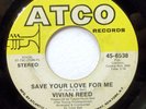 NORTHERN 45-VIVIAN REED-SAVE YOUR LOVE FOR ME /I DIDND'
