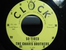 CLOCK 1025 THE CHAVIS BROTHERS   SO TIRED  ROCKABILLY ROCKER