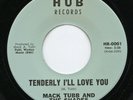 HEAR-Rare Popcorn 45-Mack Tubb-Tenderly I'll Love You-ORIGINAL- HUB HR-0001-MINT