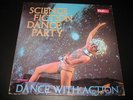 SCIENCE FICTION DANCE PARTY - DANCE WITH ACTION - ORIG. LP
