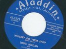 KILLER EARLY JUMP BLUES   LOUIS JORDAN   WHISKEY DO YOUR STUFF  {ALADDIN}
