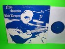 BOB DESPER : New Sounds (Rose City)  Rare NW Private Acid Loner Folk Psych LP