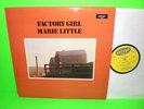 MARIE LITTLE : FACTORY GIRL (Argo ZFB 19)1971 Original UK Folk LP Dransfield