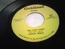 Chuck Wells,Love Knot,Goldleaf #340  Northernsoul 45,NM, 1965s