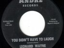 NORTHERN SOUL 45 LEONARD WAYNE/IMPACTS YOU DIDNT HAVE TO LAUGH/THATS ALL I WANT